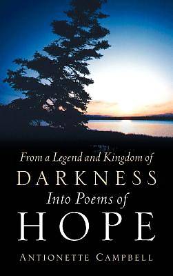 Picture of From a Legend and Kingdom of Darkness Into Poems of Hope