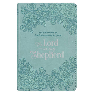 Picture of The Lord Is My Shepherd Devotional, 366 Reflections on God's Goodness and Grace, Teal Faux Leather