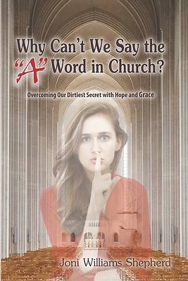 Picture of Why Can't We Say the "a" Word in Church?