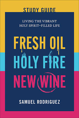 Picture of Fresh Oil, Holy Fire, and New Wine Study Guide