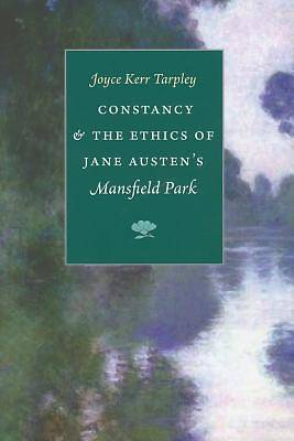 Picture of Constancy & the Ethics of Jane Austen's Mansfield Park