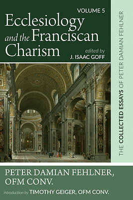 Picture of Ecclesiology and the Franciscan Charism