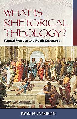 Picture of What Is Rhetorical Theology?