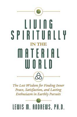 Picture of Living Spiritually in the Material World