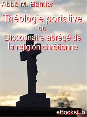 Picture of Théologie portative, ou Dictionnaire abrégé de la religion chrétienne [Adobe Ebook]