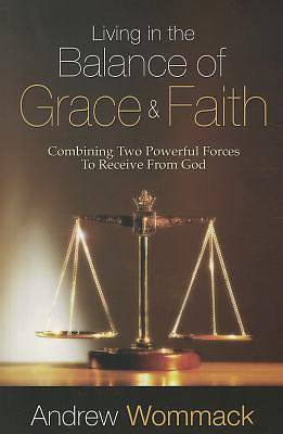 Picture of Living in the Balance of Grace and Faith [ePub Ebook]