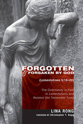 Picture of Forgotten and Forsaken by God (Lam 5