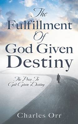 Picture of The Fulfillment Of God Given Destiny