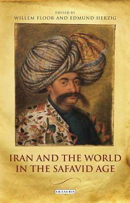 Picture of Iran and the World in the Safavid Age