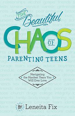 Picture of The Beautiful Chaos of Parenting Teens
