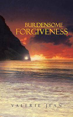 Picture of Burdensome Forgiveness