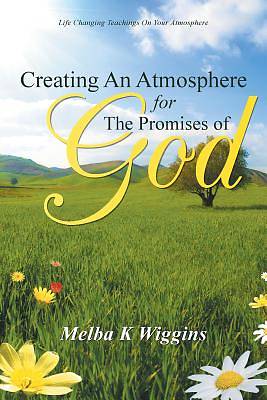 Picture of Creating an Atmosphere for the Promises of God