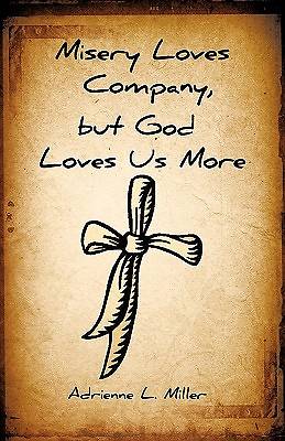 Picture of Misery Loves Company, But God Loves Us More