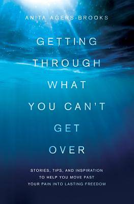 Picture of Getting Through What You Can't Get Over [ePub Ebook]