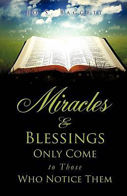 Picture of Miracles and Blessings Only Come to Those Who Notice Them