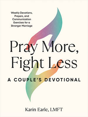 Picture of Pray More, Fight Less:  A Couple's Devotional