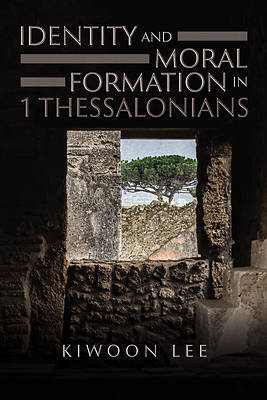 Picture of Identity and Moral Formation in 1 Thessalonians