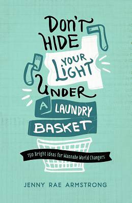 Picture of Don't Hide Your Light Under a Laundry Basket