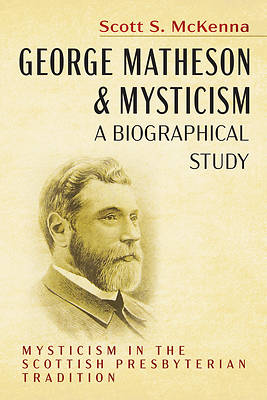 Picture of George Matheson and Mysticism-A Biographical Study