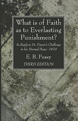 Picture of What is of Faith as to Everlasting Punishment?, Third Edition