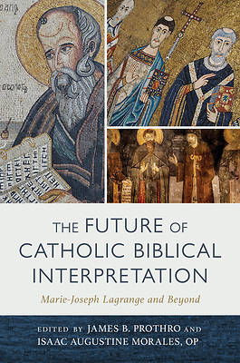 Picture of The Future of Catholic Biblical Interpretation