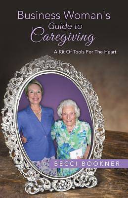 Picture of Business Woman's Guide to Caregiving