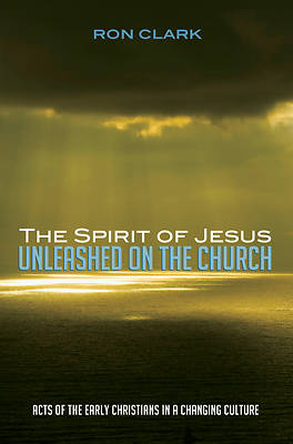 Picture of The Spirit of Jesus Unleashed on the Church