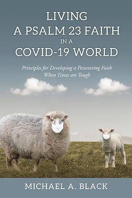 Picture of Living a Psalm 23 Faith in a COVID-19 World