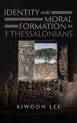 Picture of Identity and Moral Formation in 1 Thessalonians