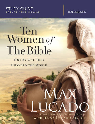 Picture of Ten Women of the Bible: How God Raised Up Unique Individuals to Impact the Word