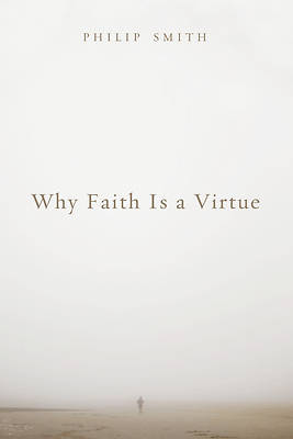 Picture of Why Faith Is a Virtue