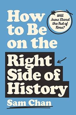 How to Be on the Right Side of History