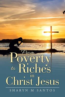 Picture of From Poverty to Riches in Christ Jesus