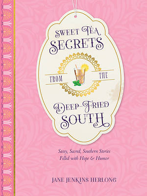Picture of Sweet Tea Secrets from the Deep-Fried South
