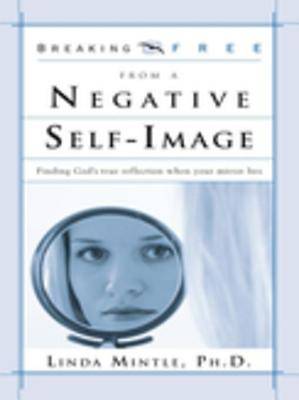 Picture of Breaking Free from a Negative Self Image [ePub Ebook]