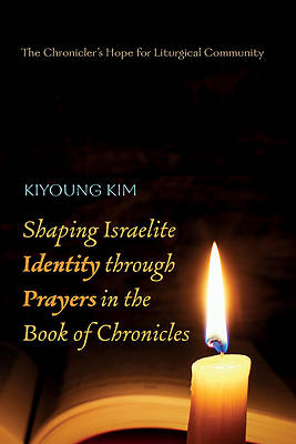 Picture of Shaping Israelite Identity through Prayers in the Book of Chronicles