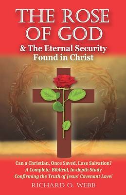 Picture of The Rose of God & The Eternal Security Found in Christ