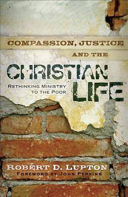 Picture of Compassion, Justice, and the Christian Life