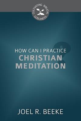 Picture of How Can I Practice Christian Meditation?