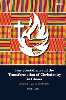 Picture of Pentecostalism and the Transformation of Christianity in Ghana