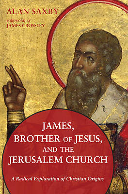 Picture of James, Brother of Jesus, and the Jerusalem Church