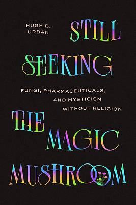 Still Seeking the Magic Mushroom