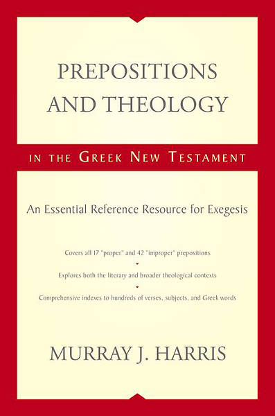 Picture of Prepositions and Theology in the Greek New Testament