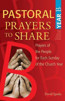 Picture of Pastoral Prayers to Share Year B