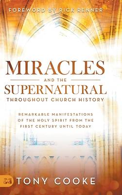 Picture of Miracles and the Supernatural Throughout Church History