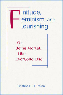 Picture of Finitude, Feminism, and Flourishing