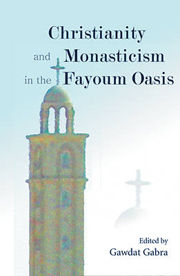 Picture of Christianity and Monasticism in the Fayoum Oasis