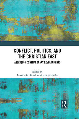 Picture of Conflict, Politics, and the Christian East