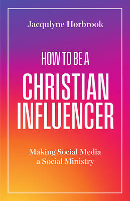 How to Be a Christian Influencer