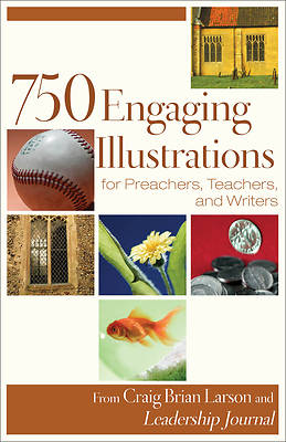 Picture of 750 Engaging Illustrations for Preachers, Teachers, and Writers